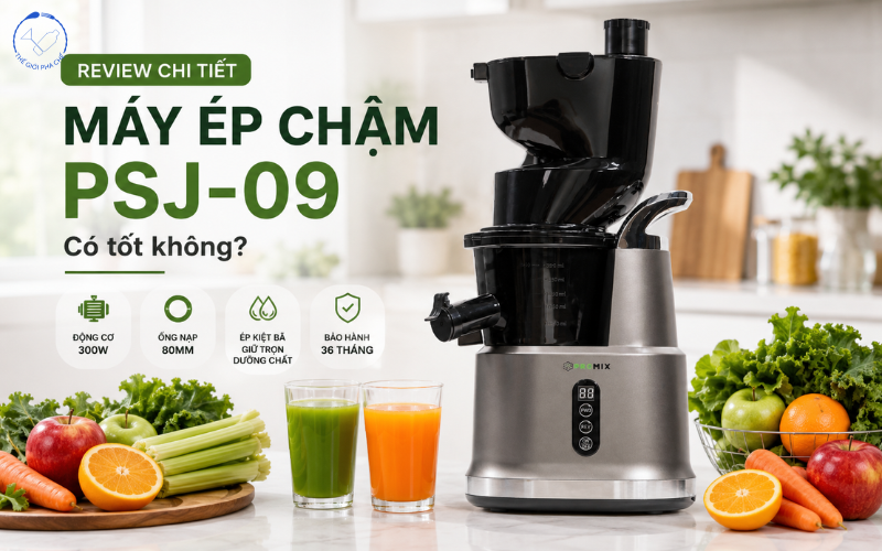 Review chi tiết máy ép chậm PSJ-09 có tốt không?