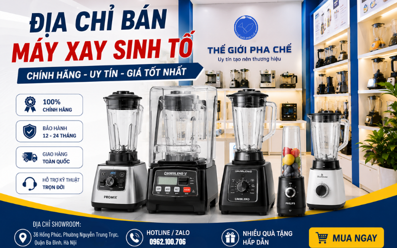 Địa chỉ b&aacute;n m&aacute;y xay sinh tố uy t&iacute;n nhất