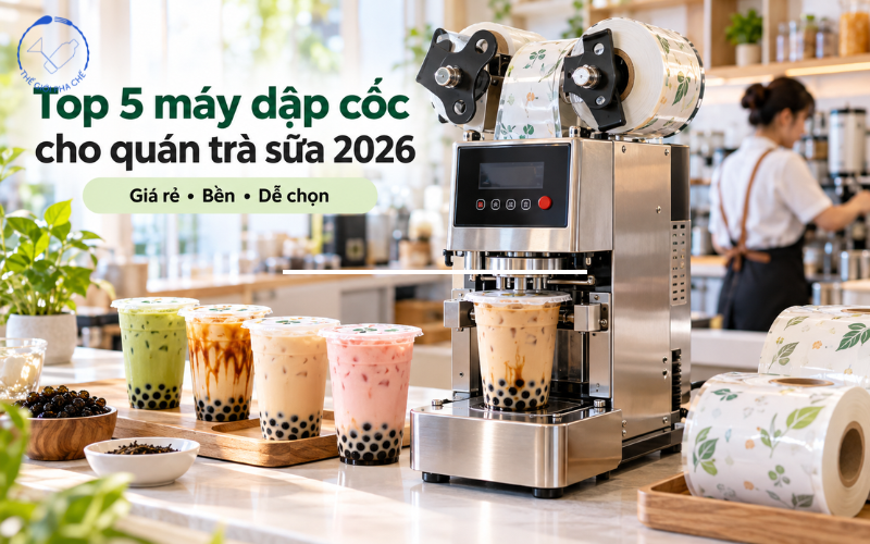 [Tổng hợp] 5 Máy dập cốc cho quán trà sữa giá tốt