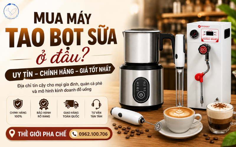 Mua máy tạo bọt sữa ở đâu uy tín, giá tốt?