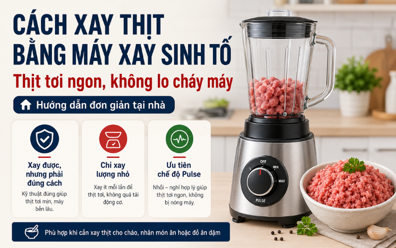 C&aacute;ch xay thịt bằng m&aacute;y xay sinh tố