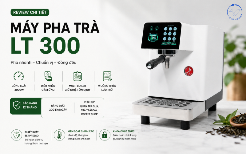 Review chi tiết máy pha trà LT 300 Từ A - Z