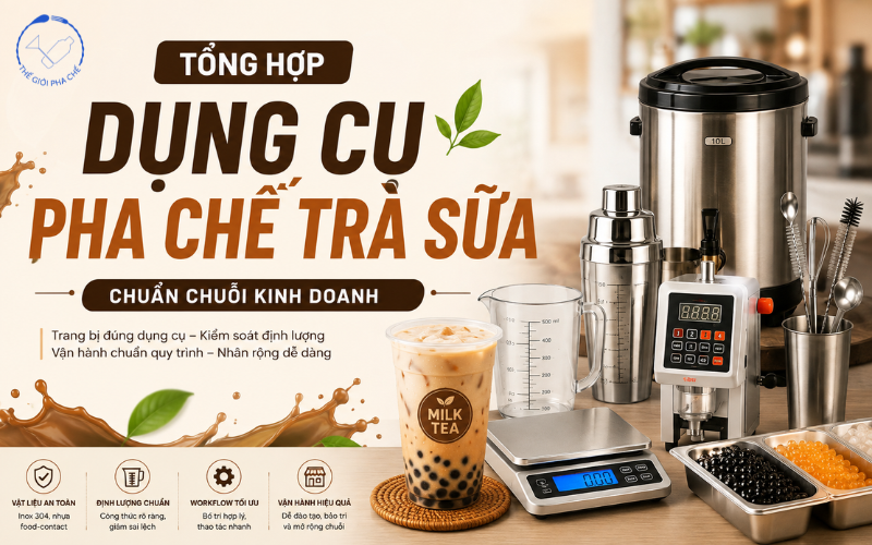 [Tổng hợp] Dụng cụ pha chế trà sữa chất lượng nhất